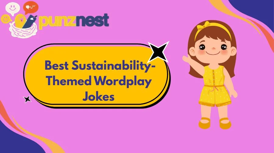  Best Sustainability-Themed Wordplay Jokes