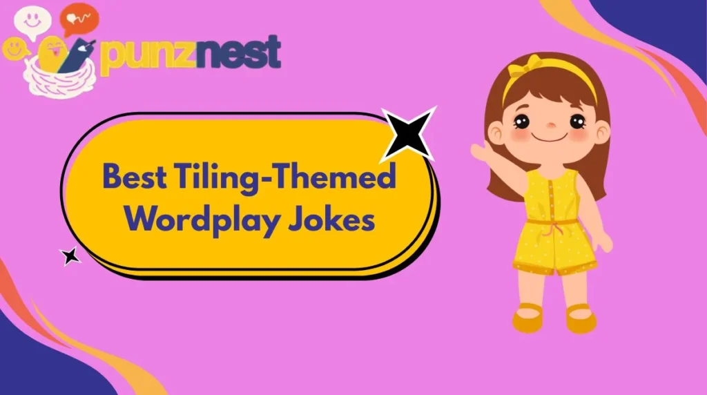 Best Tiling-Themed Wordplay Jokes