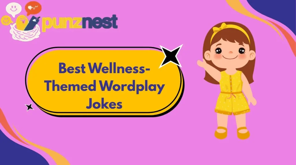 Best Wellness-Themed Wordplay Jokes