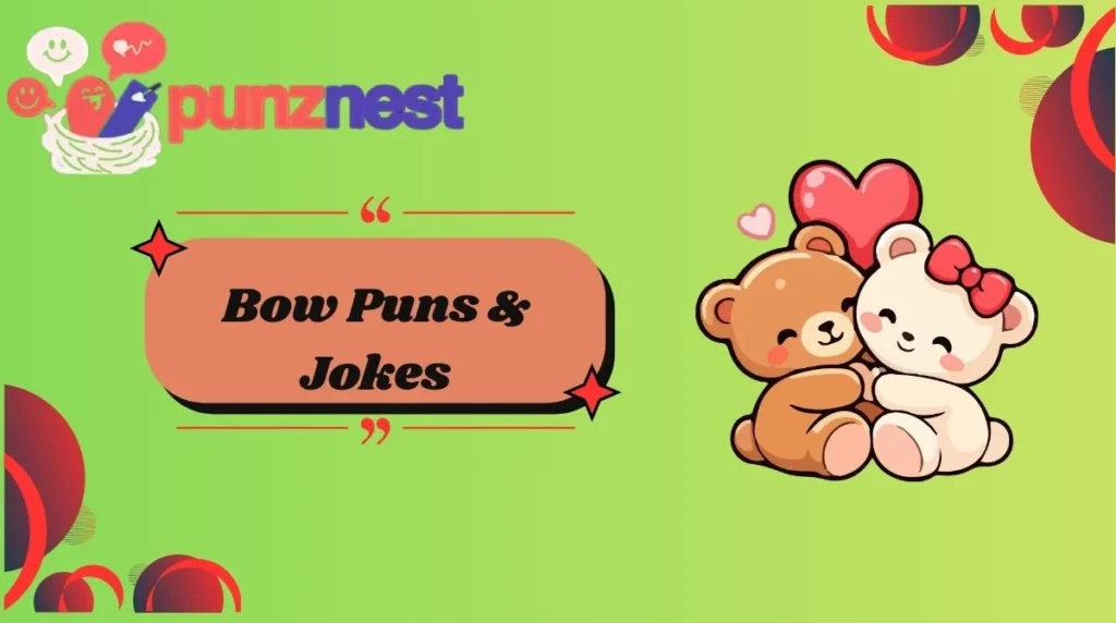 Bow Puns & Jokes