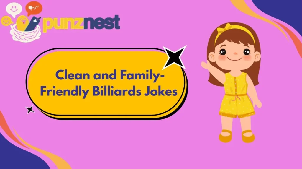 Clean and Family-Friendly Billiards Jokes