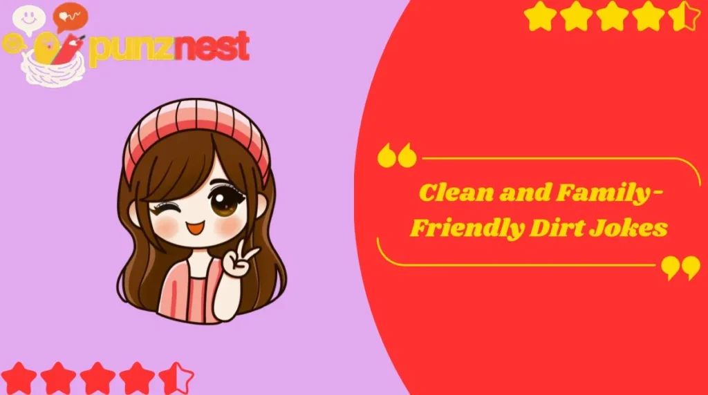 Clean and Family-Friendly Dirt Jokes