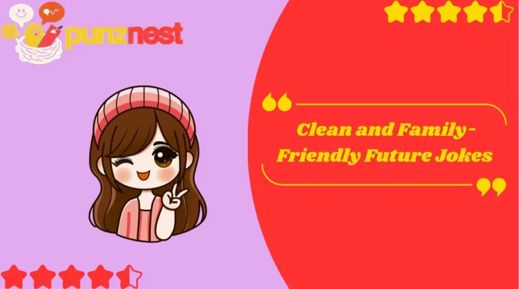 Clean and Family-Friendly Future Jokes