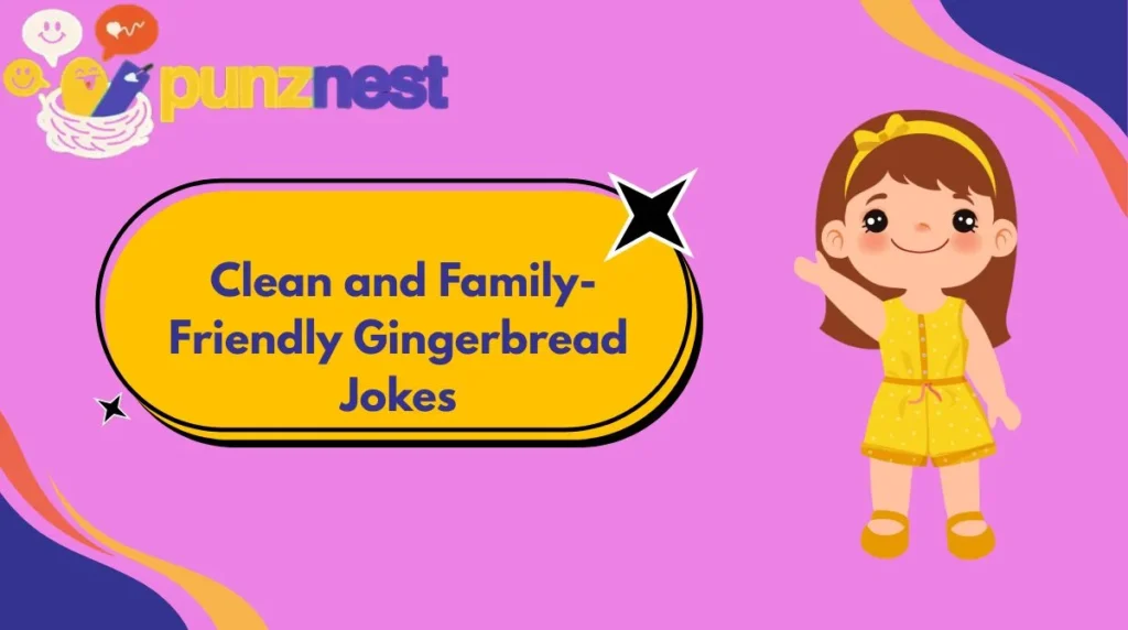  Clean and Family-Friendly Gingerbread Jokes