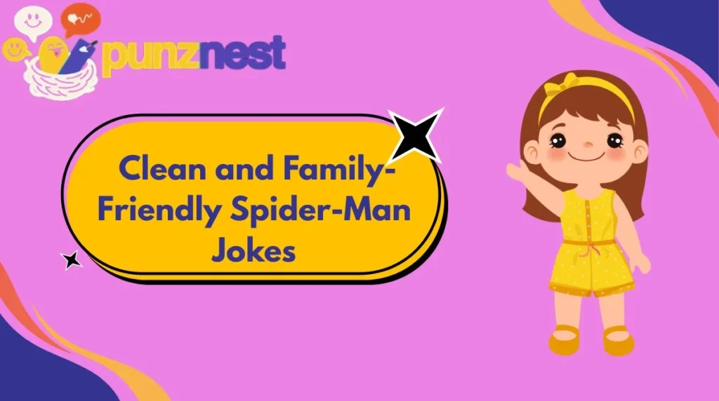  Clean and Family-Friendly Spider-Man Jokes