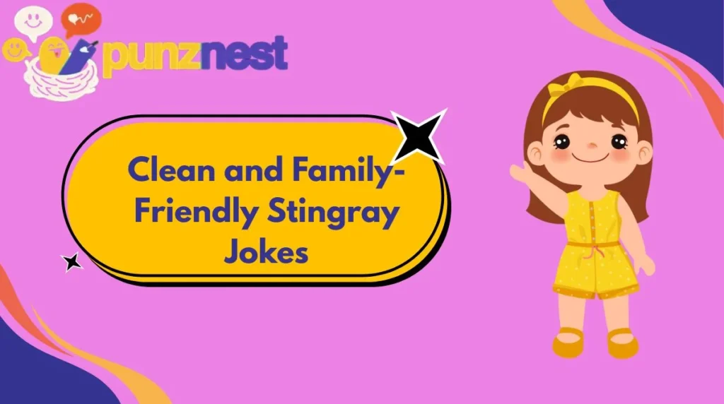 Clean and Family-Friendly Stingray Jokes