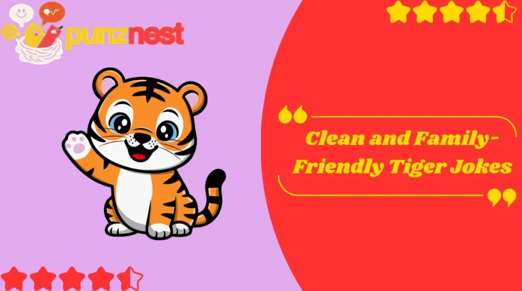 Clean and Family-Friendly Tiger Jokes