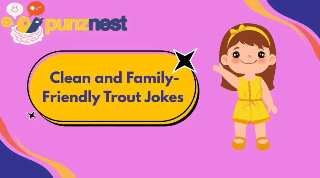 Clean and Family-Friendly Trout Jokes