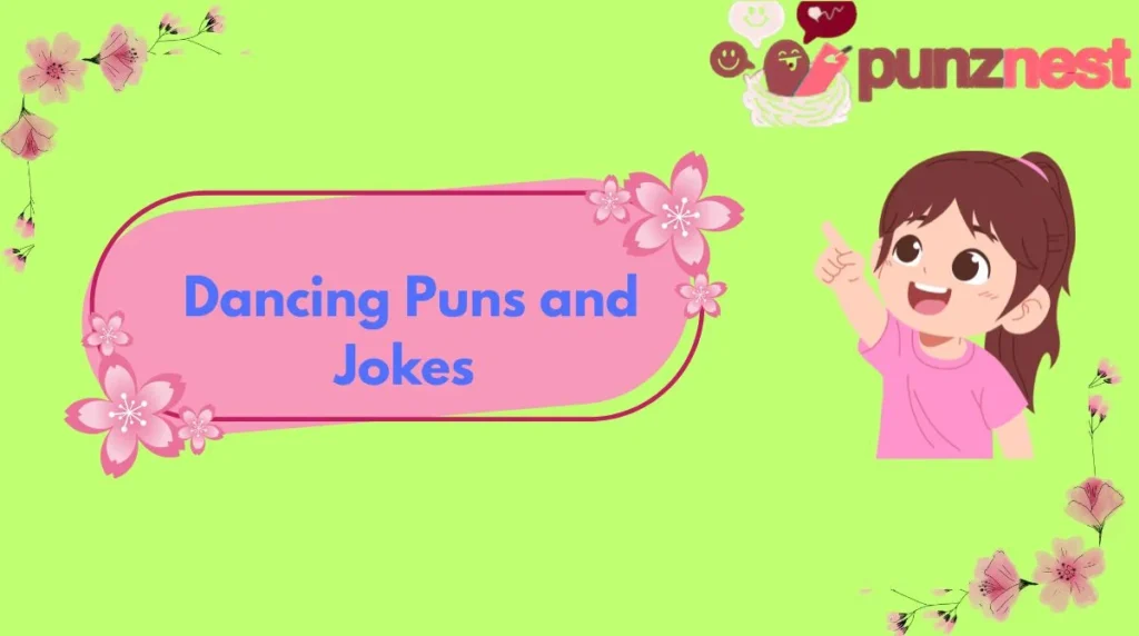 Dancing Puns and Jokes