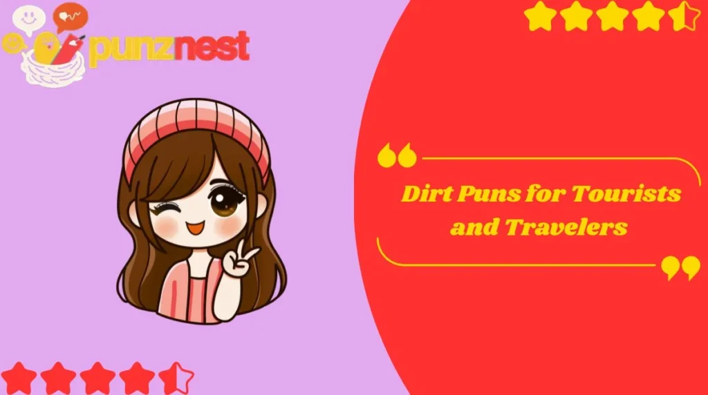 Dirt Puns for Tourists and Travelers