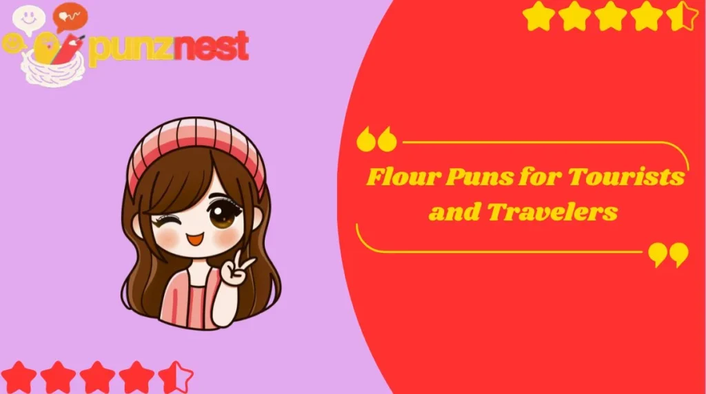 Flour Puns for Tourists and Travelers