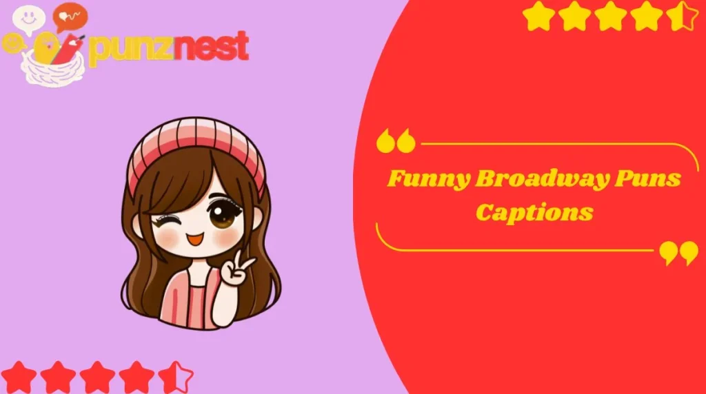 Funny Broadway Puns Captions