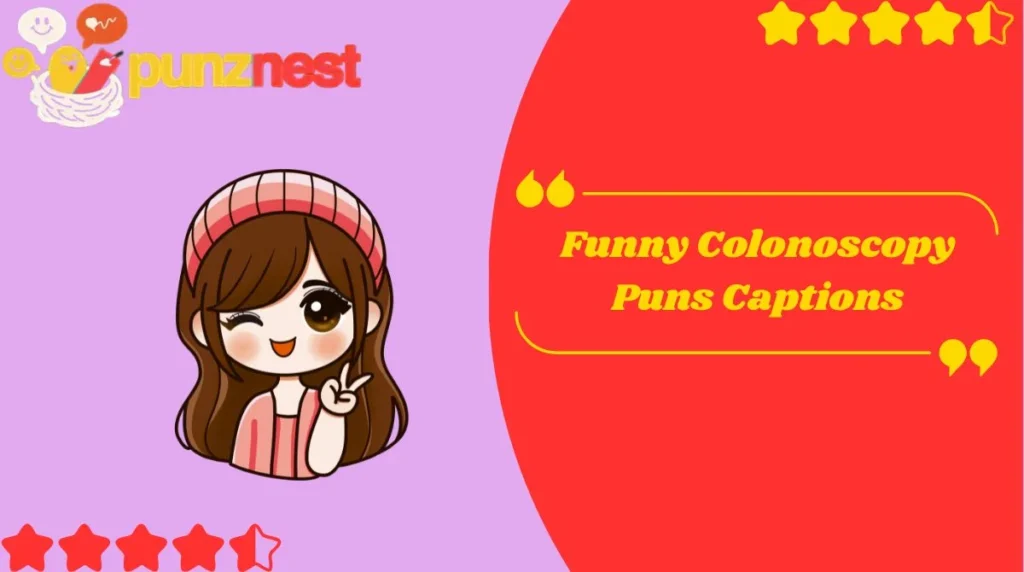 Funny Colonoscopy Puns Captions