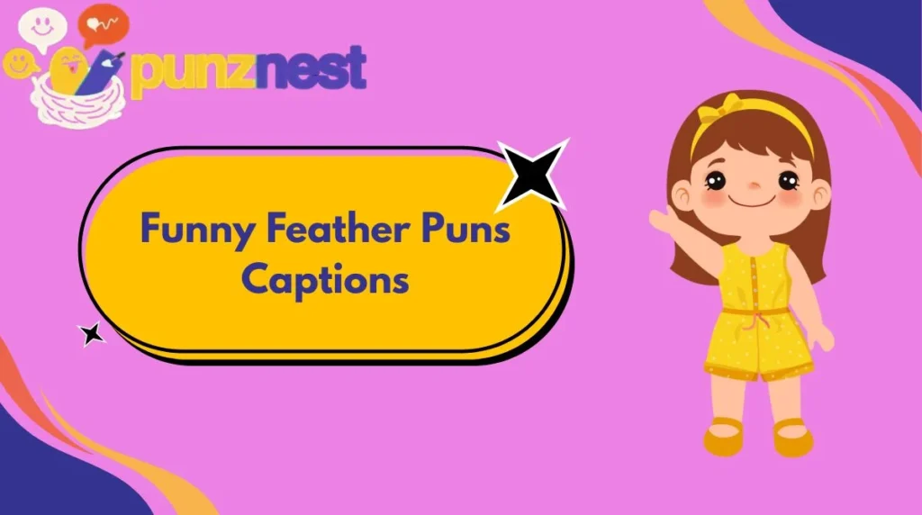 Funny Feather Puns Captions