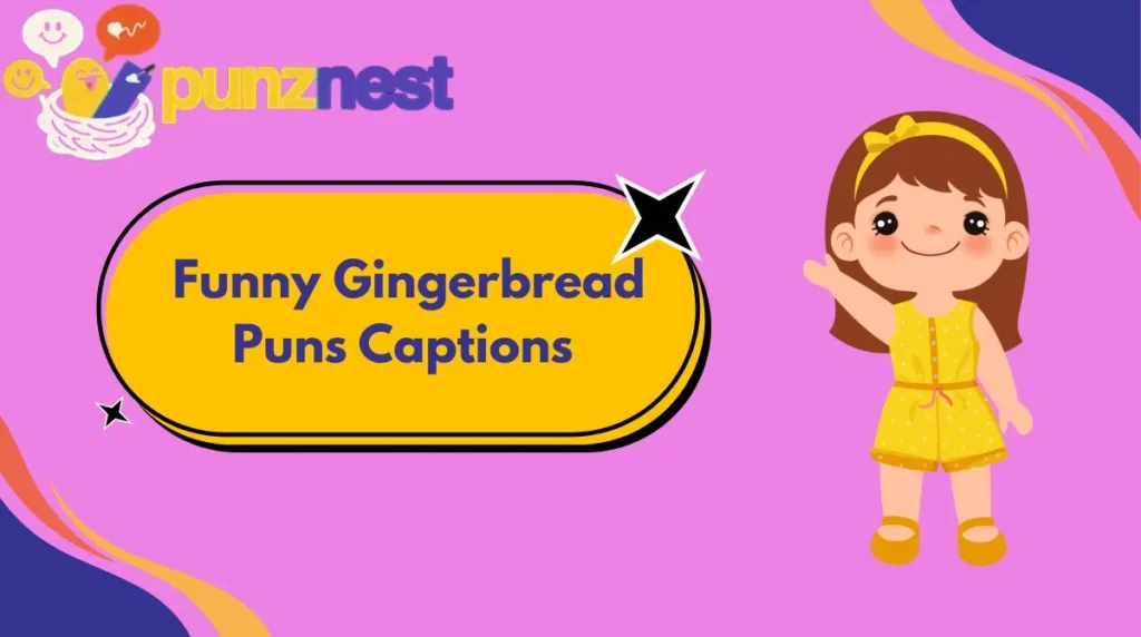  Funny Gingerbread Puns Captions
