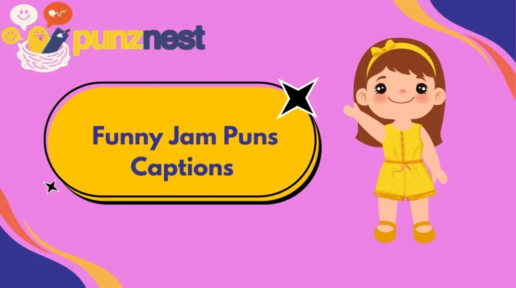 Funny Jam Puns Captions