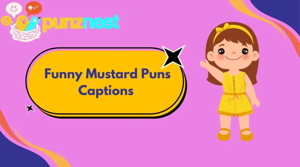 Funny Mustard Puns Captions