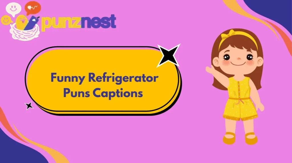 Funny Refrigerator Puns Captions