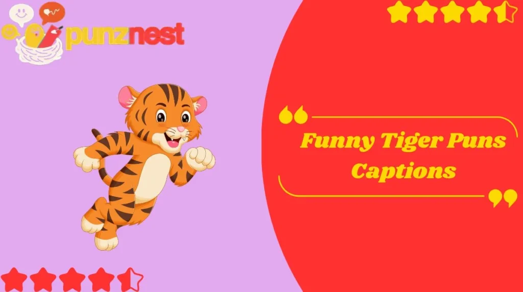 Funny Tiger Puns Captions