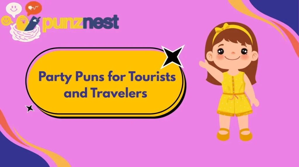 Party Puns for Tourists and Travelers