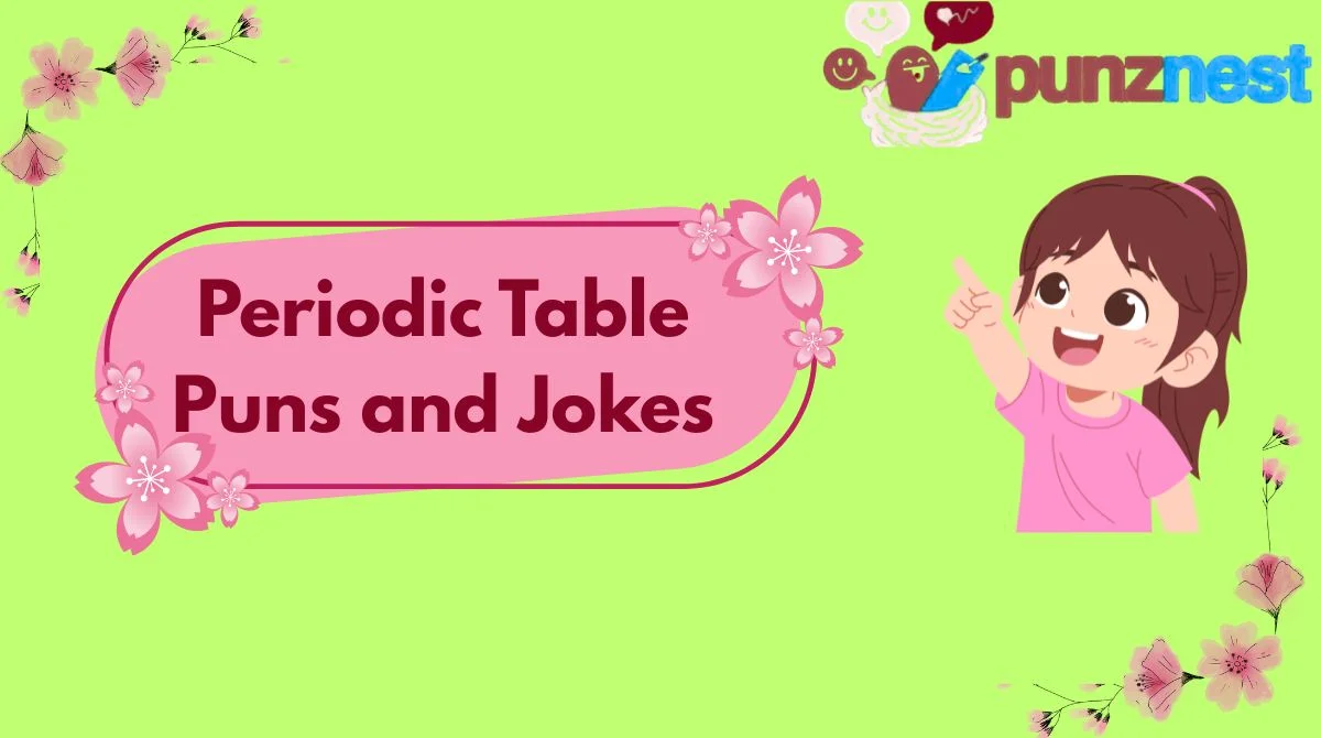 Periodic Table Puns and Jokes