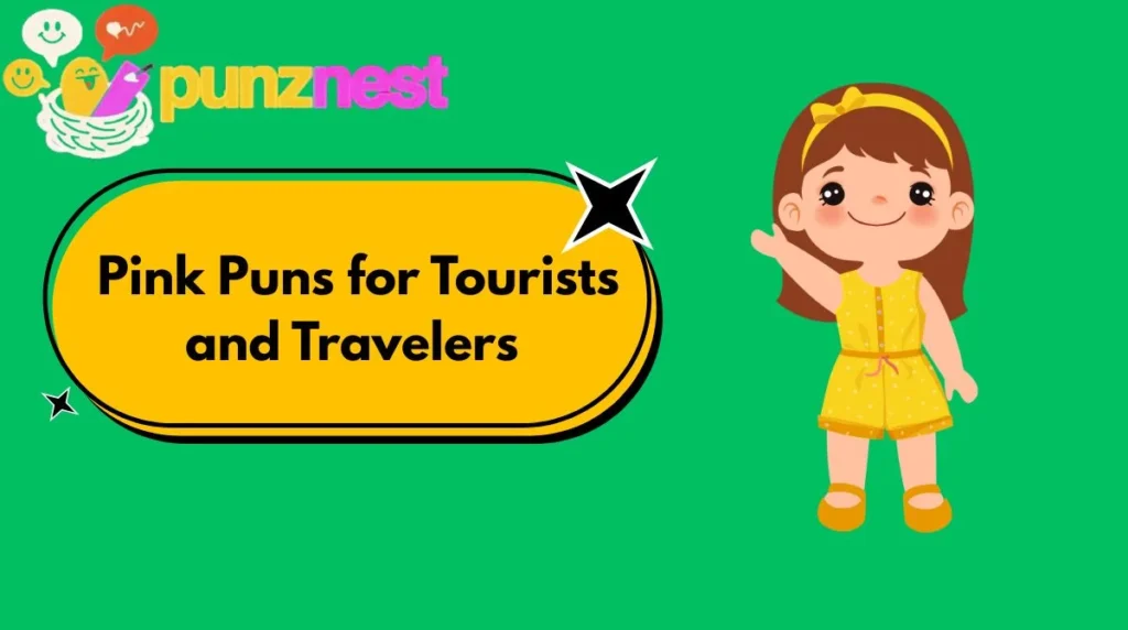 Pink Puns for Tourists and Travelers