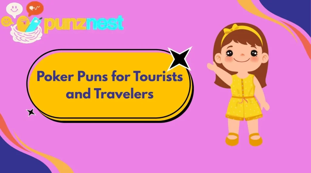 Poker Puns for Tourists and Travelers