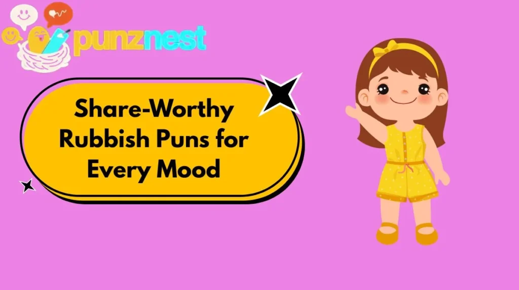 Share-Worthy Rubbish Puns for Every Mood