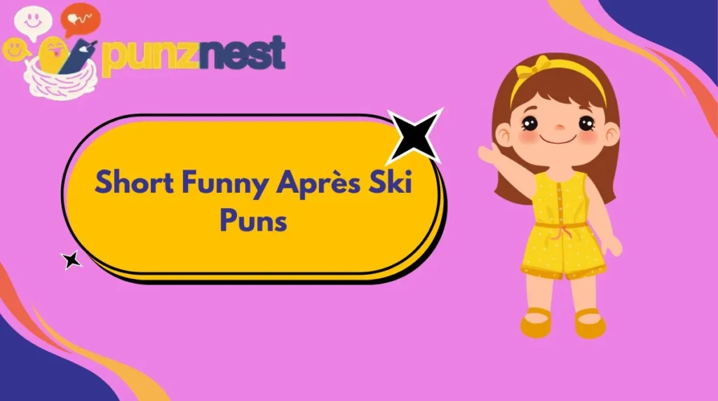 Short Funny Après Ski Puns