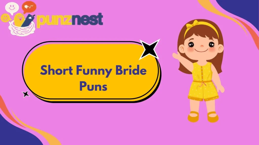 Short Funny Bride Puns