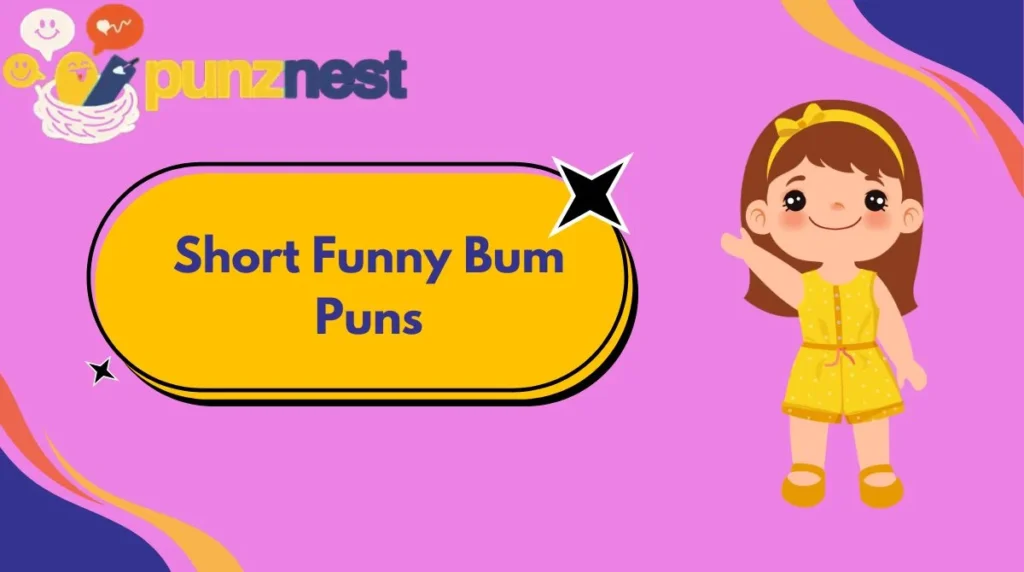 Short Funny Bum Puns