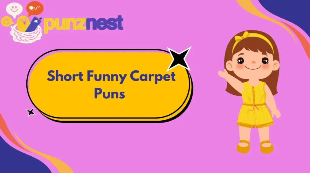  Short Funny Carpet Puns