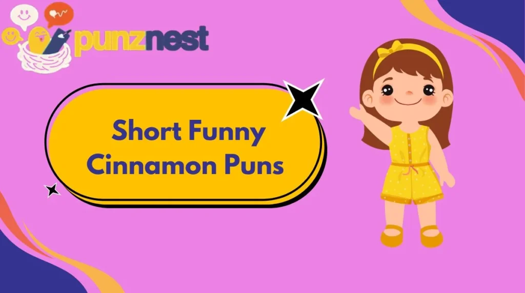 Short Funny Cinnamon Puns