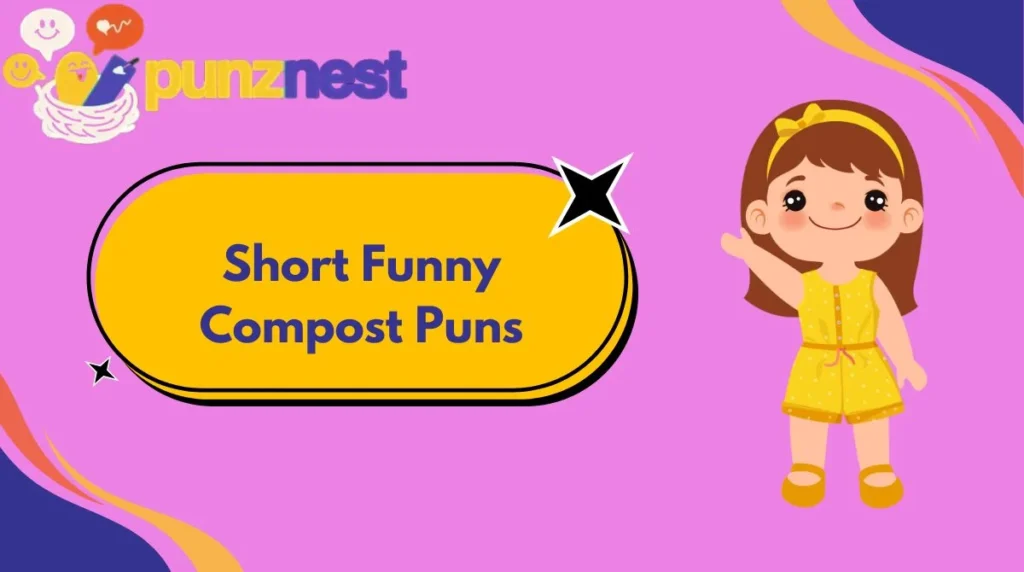 Short Funny Compost Puns