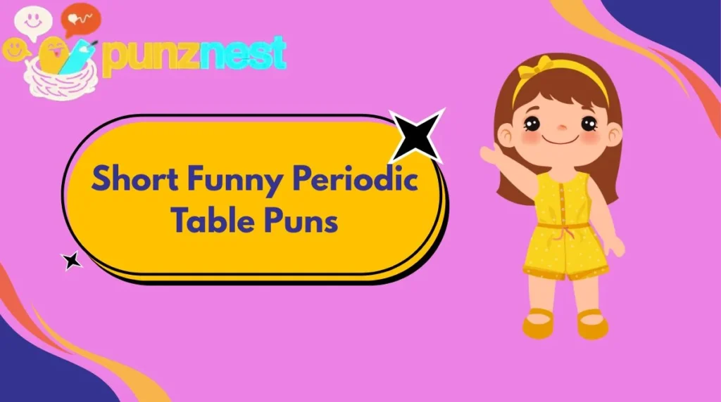 Short Funny Periodic Table Puns