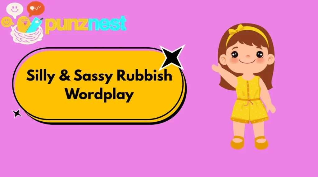 Silly & Sassy Rubbish Wordplay