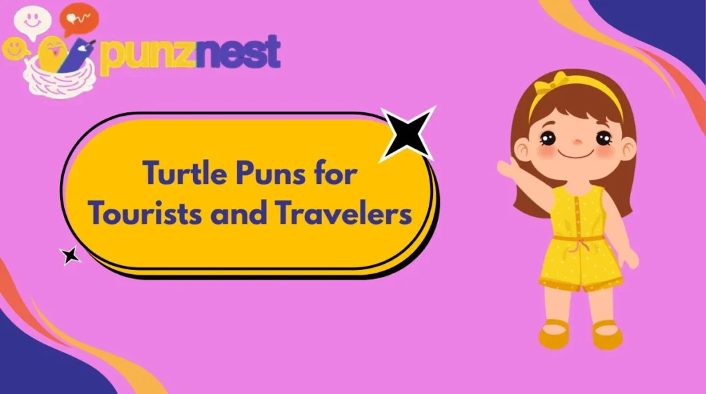 Turtle Puns for Tourists and Travelers