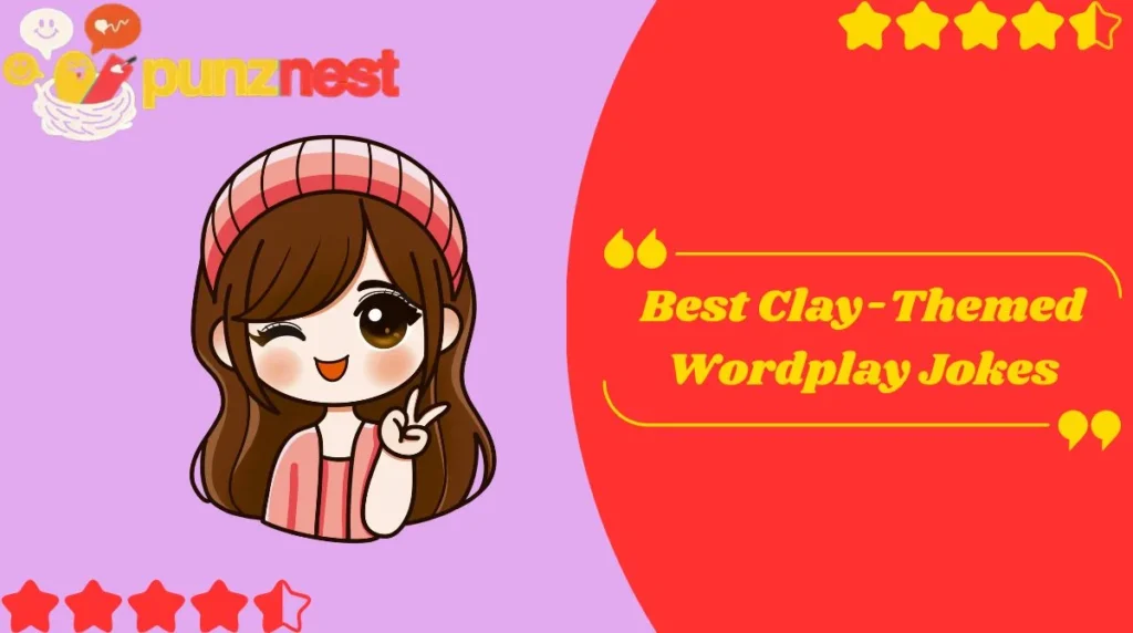 Best Clay-Themed Wordplay Jokes
