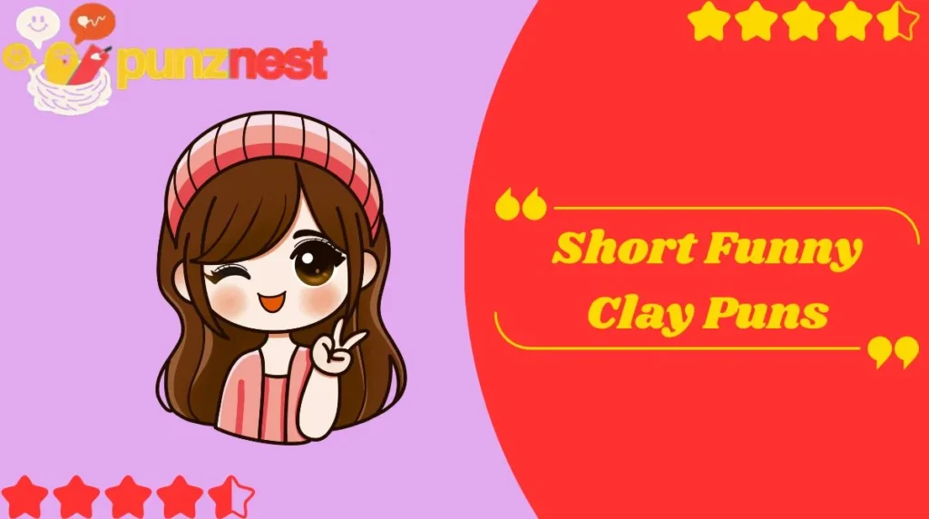 Short Funny Clay Puns